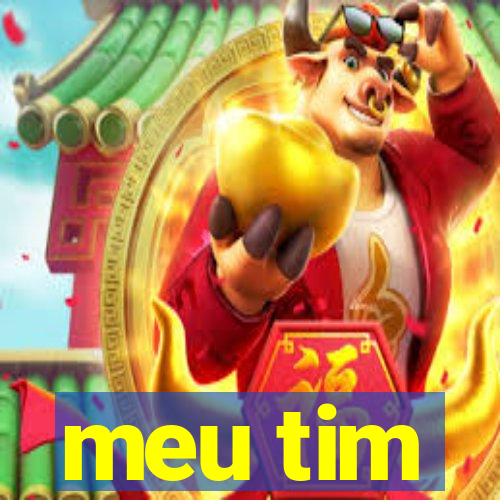 meu tim